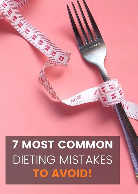 7 Diet Mistakes That Are Holding You Back